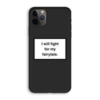 Fight for my fairytale: iPhone 11 Pro Biologisch afbreekbaar hoesje