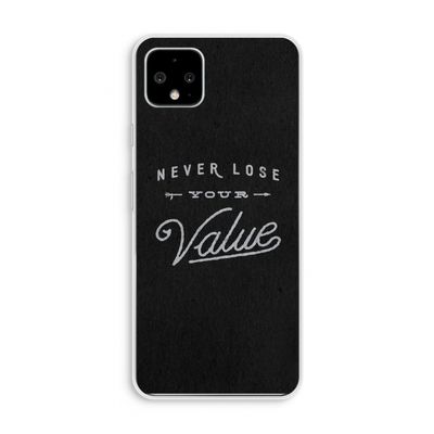 Never lose your value: Pixel 4 XL Transparant Hoesje