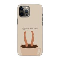 Aggressively drinks coffee: Volledig geprint iPhone 12 Pro Max Hoesje