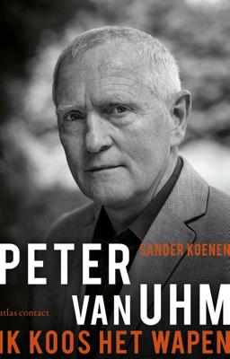 Peter van Uhm: ik koos het wapen (Paperback)