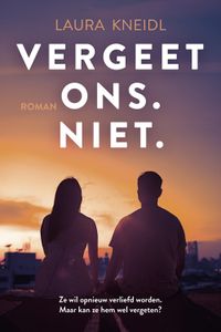 Vergeet ons. Niet. - Laura Kneidl - ebook