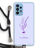 Be a wildflower: Samsung Galaxy A52 Transparant Hoesje met koord