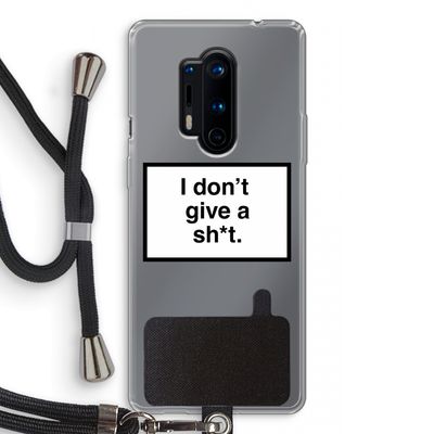 Don't give a shit: OnePlus 8 Pro Transparant Hoesje met koord