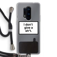 Don't give a shit: OnePlus 8 Pro Transparant Hoesje met koord