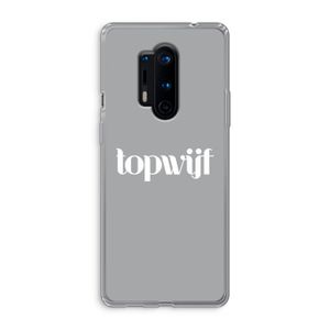 Topwijf Grijs Wit: OnePlus 8 Pro Transparant Hoesje