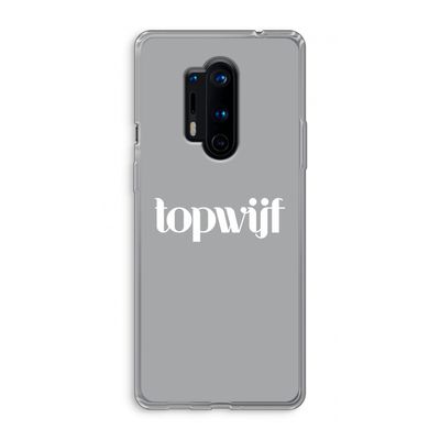 Topwijf Grijs Wit: OnePlus 8 Pro Transparant Hoesje