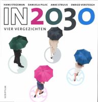 In 2030 - Hans Stegeman, Danijela Piljic, Anke Struijs, Enrico Versteegh - ebook