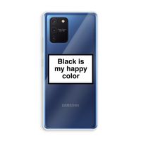 Black is my happy color: Samsung Galaxy Note 10 Lite Transparant Hoesje Black is my happy color: Samsung Galaxy Note 10 Lite Transparant Hoesje