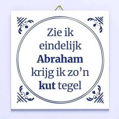Tegeltje Zie ik eindelijk Abraham krijg ik zo'n kut tegel