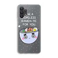 I'm A Hopeless Ramen-Tic For You: Samsung Galaxy A32 5G Transparant Hoesje