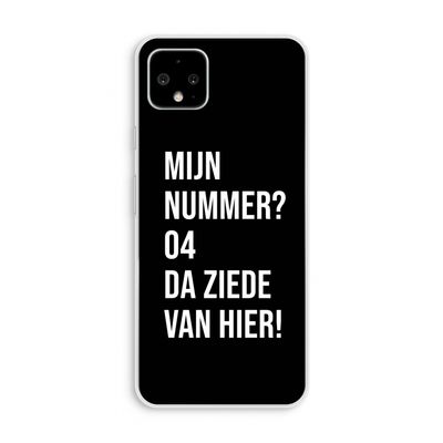 Da ziede van hier - Zwart: Pixel 4 XL Transparant Hoesje