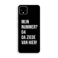 Da ziede van hier - Zwart: Pixel 4 XL Transparant Hoesje