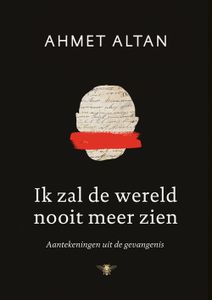 Ik zal de wereld nooit meer zien - Ahmet Altan - ebook