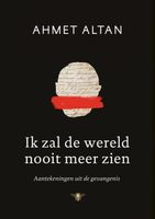 Ik zal de wereld nooit meer zien - Ahmet Altan - ebook