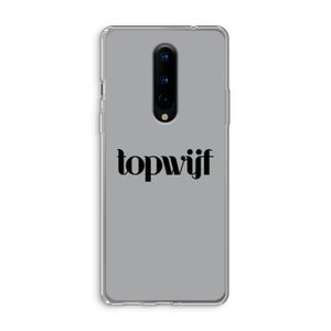 Topwijf Grijs Zwart: OnePlus 8 Transparant Hoesje