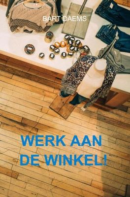 Werk aan de winkel! - Bart Daems - Paperback (9789464059779) Werk aan de winkel! - Bart Daems - Paperback (9789464059779)