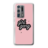 Girl Gang: Huawei P40 Pro Plus Transparant Hoesje