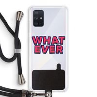 Whatever: Samsung Galaxy A71 Transparant Hoesje met koord Whatever: Samsung Galaxy A71 Transparant Hoesje met koord