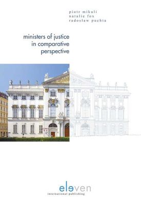 Ministers of Justice in Comparative Perspective - Piotr Mikuli, Natalie Fox, Radoslaw Puchta - ebook