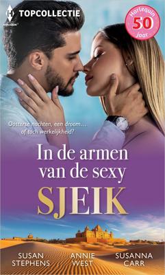 In de armen van de sexy sjeik - Susan Stephens, Annie West, Susanna Carr - ebook
