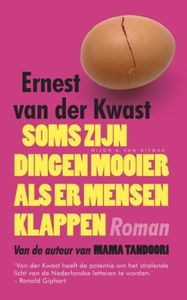 Soms zijn dingen mooier als er mensen klappen - Ernest van der Kwast - ebook