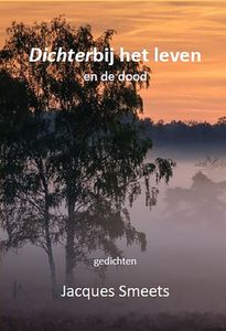 Dichterbij het leven en de dood - Jacques Smeets - ebook