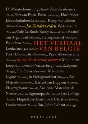 Het verhaal van België in 100 beslissende plekken (Hardback)