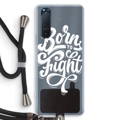 Born to Fight: Sony Xperia 5 II Transparant Hoesje met koord