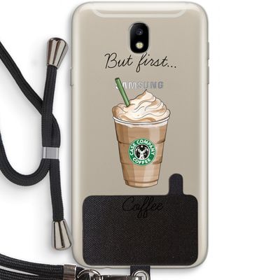 But first coffee: Samsung Galaxy J7 (2017) Transparant Hoesje met koord