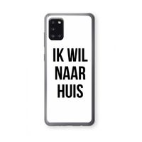 Ik wil naar huis: Samsung Galaxy A31 Transparant Hoesje