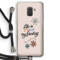 Tough Life: Samsung Galaxy A8 (2018) Transparant Hoesje met koord Tough Life: Samsung Galaxy A8 (2018) Transparant Hoesje met koord
