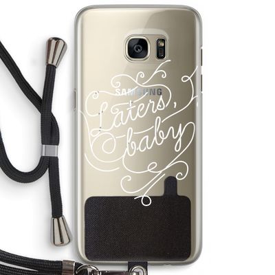 Laters, baby: Samsung Galaxy S7 Edge Transparant Hoesje met koord