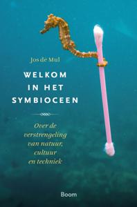 Welkom in het Symbioceen - Jos de Mul - ebook