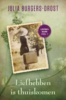 Liefhebben is thuiskomen - Julia Burgers-Drost - ebook