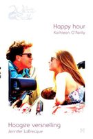 Happy hour ; Hoogste versnelling - Kathleen O'Reilly, Jennifer LaBrecque - ebook