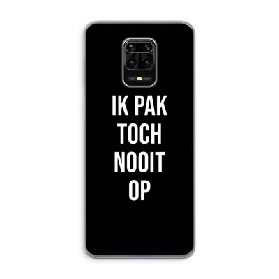 Ik pak nooit op - Zwart: Xiaomi Redmi Note 9 Pro Transparant Hoesje