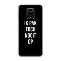 Ik pak nooit op - Zwart: Xiaomi Redmi Note 9 Pro Transparant Hoesje