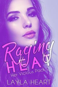 Raging Heat - Layla Heart - ebook