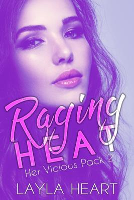 Raging Heat - Layla Heart - ebook
