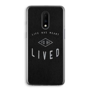 To be lived: OnePlus 7 Transparant Hoesje