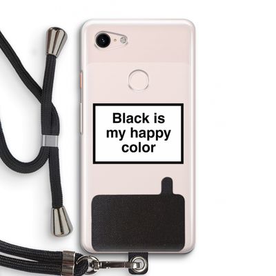 Black is my happy color: Pixel 3 Transparant Hoesje met koord