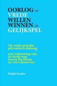 Oorlog of Vrede -- Willen winnen of Gelijkspel (Paperback)