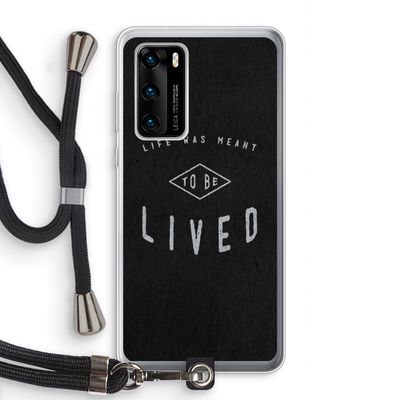 To be lived: Huawei P40 Transparant Hoesje met koord