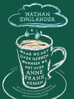 Waar we het over hebben wanneer we het over Anne Frank hebben - Nathan Englander - ebook - thumbnail