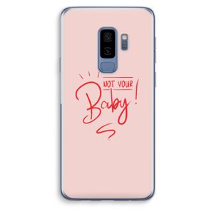 Not Your Baby: Samsung Galaxy S9 Plus Transparant Hoesje