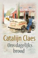 Ons dagelijks brood - Catalijn Claes - ebook