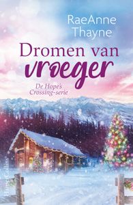 Dromen van vroeger - RaeAnne Thayne - ebook