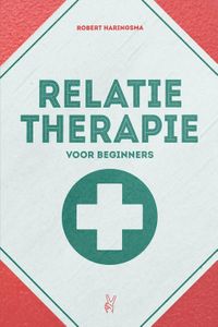 Relatietherapie voor beginners - Robert Haringsma - ebook