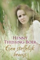 Een stoffelijk bewijs - Henny Thijssing-Boer - ebook