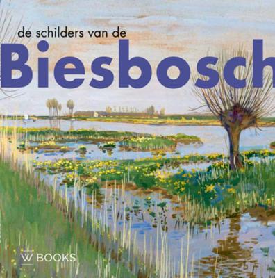De schilders van de Biesbosch (Hardback)